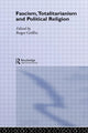Book cover of: Fascism, Totalitarianism and Political Religion. By: Roger Griffin