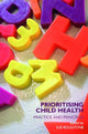 Book cover of: Prioritising Child Health. By: Roulstone
