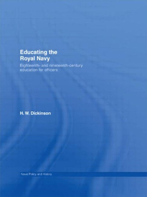Book cover of: Educating the Royal Navy. By: Harr Dickinson