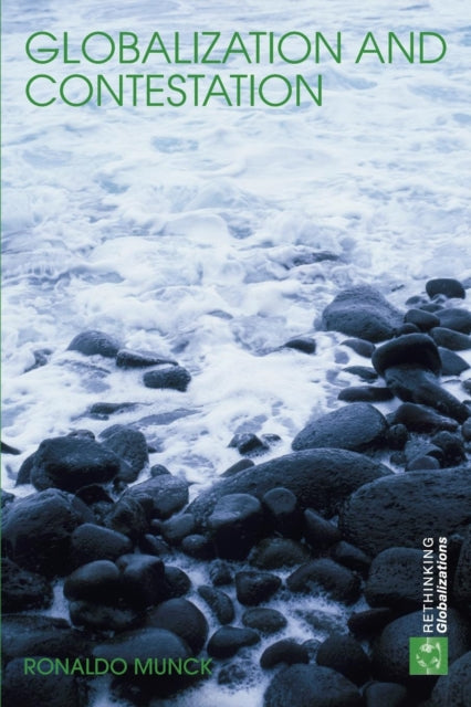 Book cover of: Globalization and Contestation. By: Munck