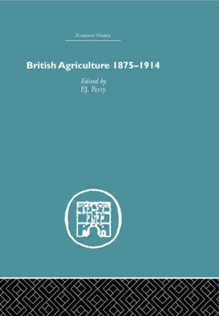 Book cover of: British Agriculture. By: P.J. Perry