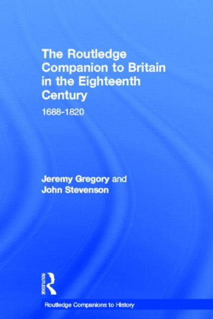Book cover of: Routledge Companion to Britain in the Eighteenth Century. By: Jeremy Gregory, John Stevenson