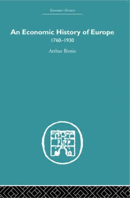 Book cover of: Economic History of Europe 1760-1930. By: a. Birnie
