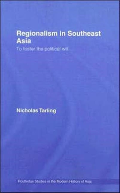 Book cover of: Regionalism in Southeast Asia. By: Nichol Tarling