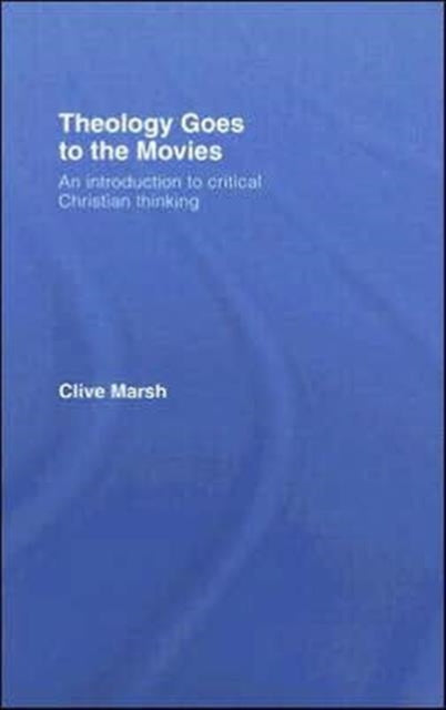 Book cover of: Theology Goes to the Movies. By: Clive Marsh
