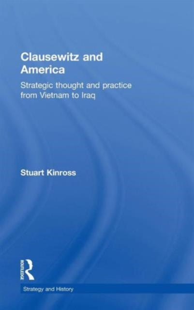 Book cover of: Clausewitz and America. By: Kinross