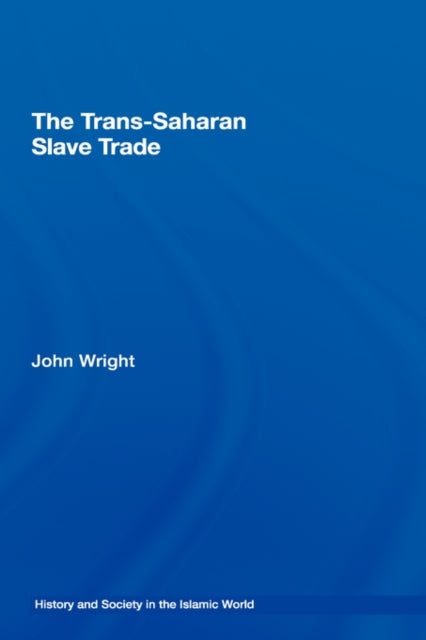Book cover of: Trans-Saharan Slave Trade. By: John Wright