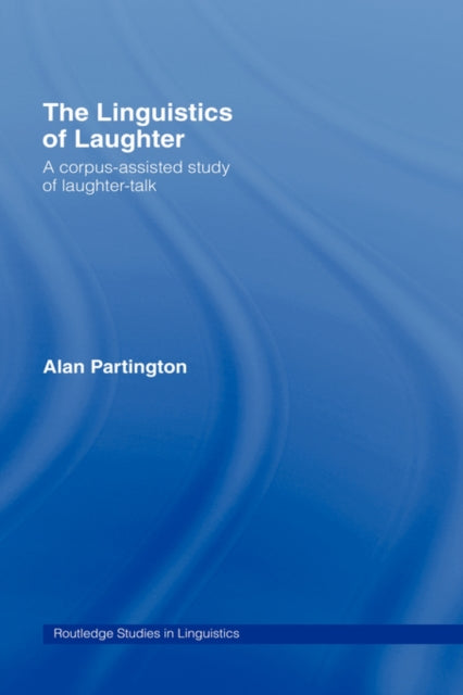 Book cover of: Linguistics of Laughter. By: Ala Partington