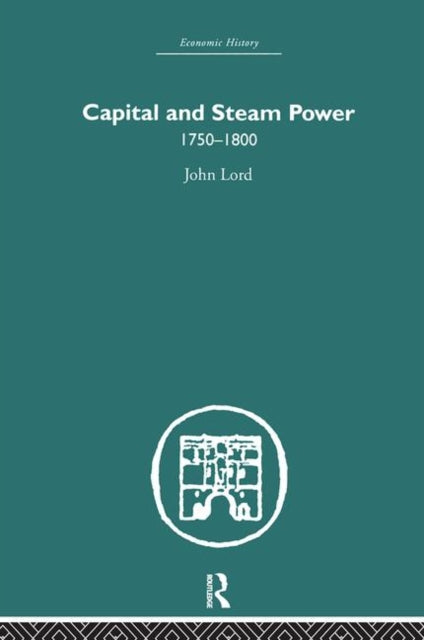 Book cover of: Capital and Steam Power. By: John Lord