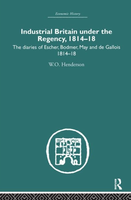 Book cover of: Industrial Britain Under the Regency. By: W. O. Henderson