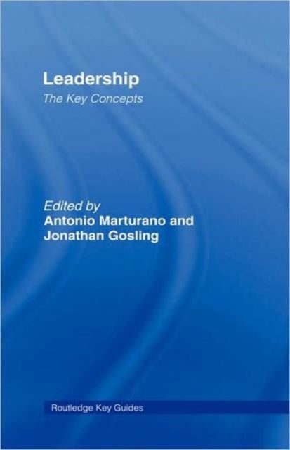 Book cover of: Leadership: The Key Concepts. By: Anto Marturano