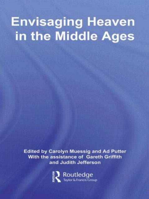 Book cover of: Envisaging Heaven in the Middle Ages. By: Caroly Muessig