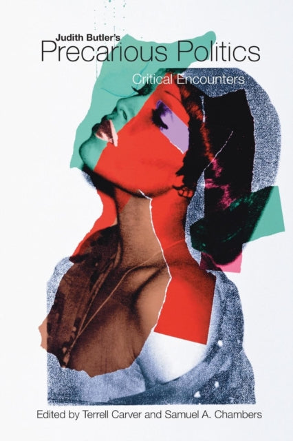 Book cover of: Judith Butler's Precarious Politics. By: Terrell Carver