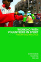 Book cover of: Working with Volunteers in Sport. By: G. Cuskelly
