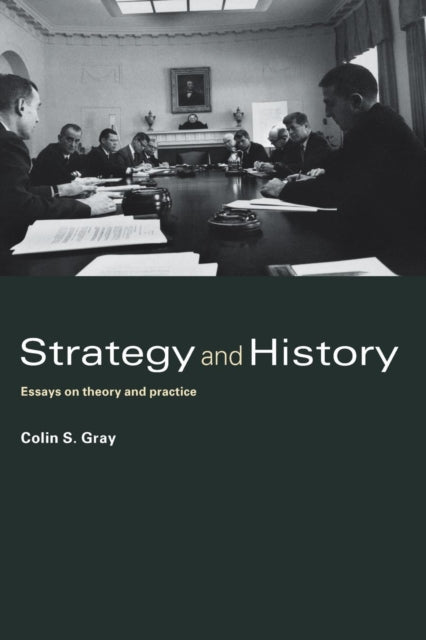 Book cover of: Strategy and History. By: Colin Gray - undifferentiated