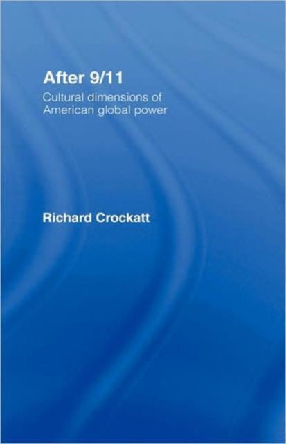 Book cover of: After 9/11. By: Richard Crockatt, Richa Crockatt