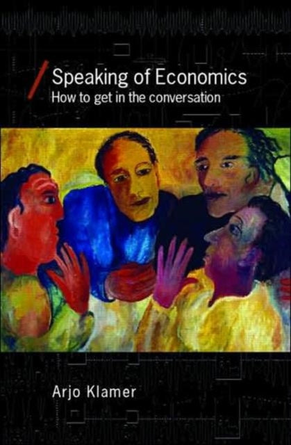 Book cover of: Speaking of Economics. By: Arjo Klamer