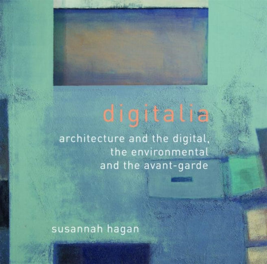 Book cover of: Digitalia. By: Susannah Hagan, S. Hagan