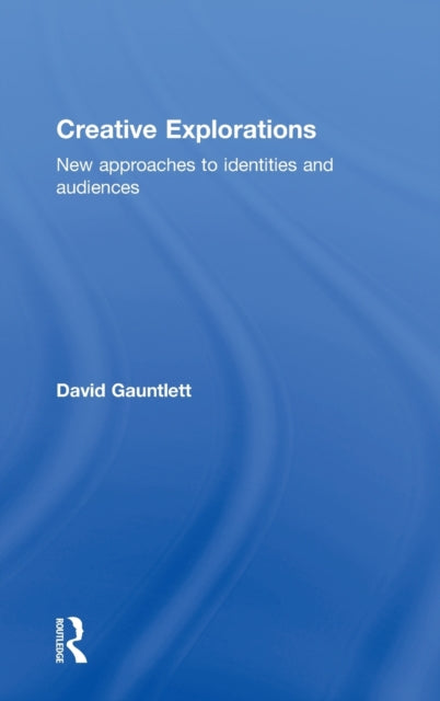 Book cover of: Creative Explorations. By: David Gauntlett