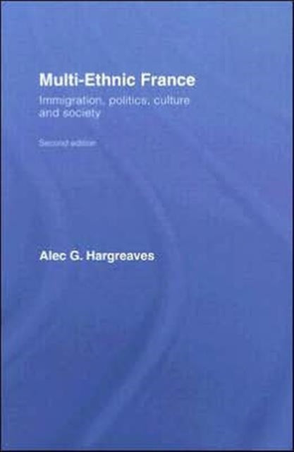Book cover of: Multi-Ethnic France. By: Alec Hargreaves
