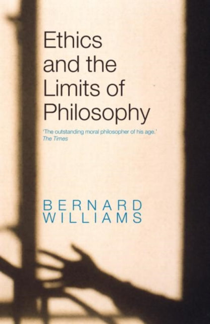 Book cover of: Ethics and the Limits of Philosophy. By: Bernar Williams