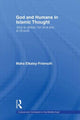 Book cover of: God and Humans in Islamic Thought. By: Maha Elkaisy