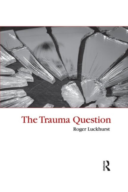 Book cover of: Trauma Question. By: Roger Luckhurst