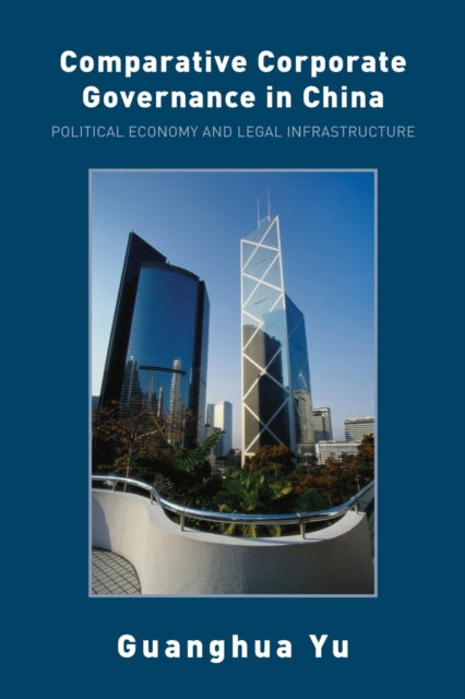 Book cover of: Comparative Corporate Governance in China. By: Guanghua Yu