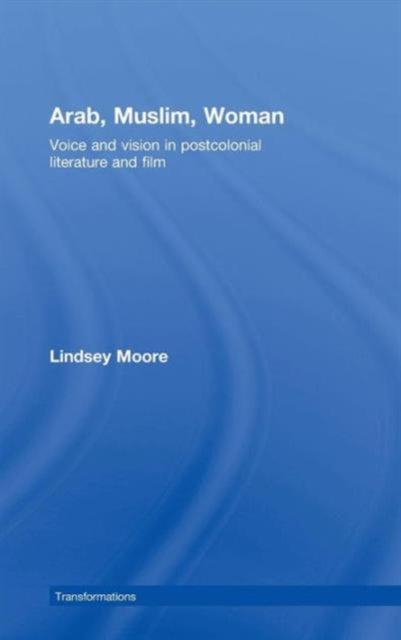 Book cover of: Arab, Muslim, Woman. By: Lindsey Moore