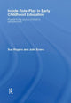 Book cover of: Inside Role-Play in Early Childhood Education. By: Sue Rogers