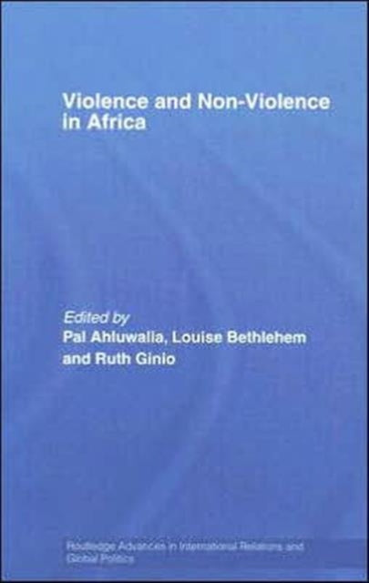 Book cover of: Violence and Non-Violence in Africa. By: Pal. Ahluwalia