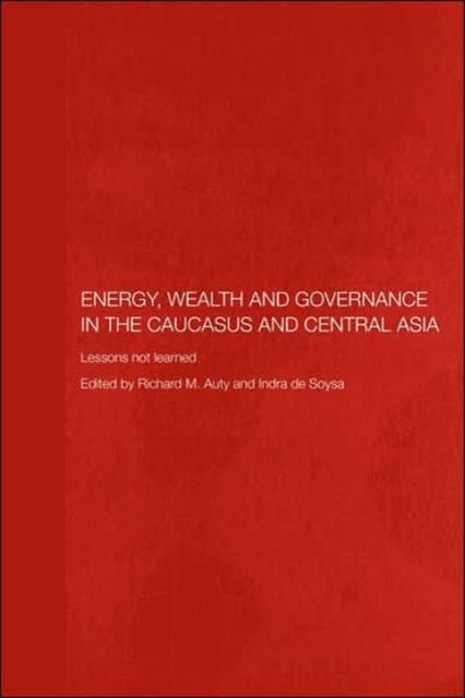 Book cover of: Energy, Wealth and Governance in the Caucasus and Central Asia. By: Richard Auty