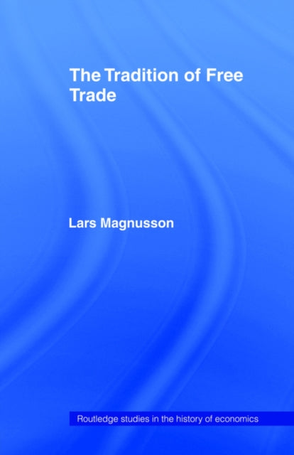 Book cover of: Tradition of Free Trade. By: Lars Magnusson