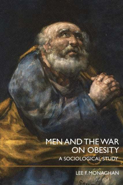 Book cover of: Men and the War on Obesity. By: Lee Monaghan