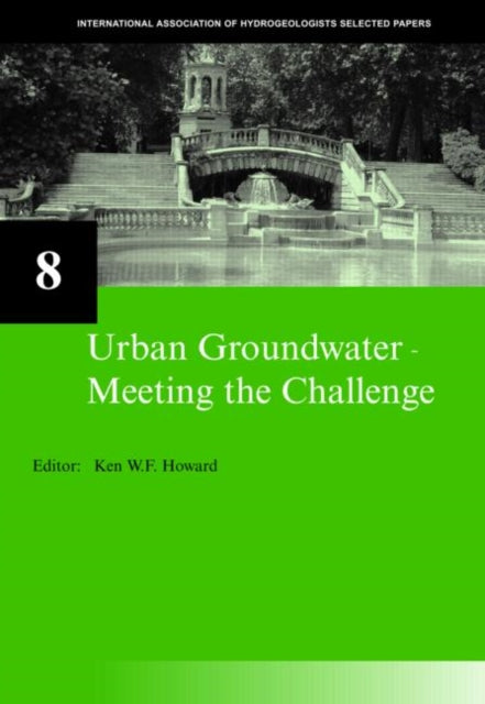 Book cover of: Urban Groundwater, Meeting the Challenge. By: Ken W.F. Howard, International Geological Congress (32nd 2004 Florence, Italy)
