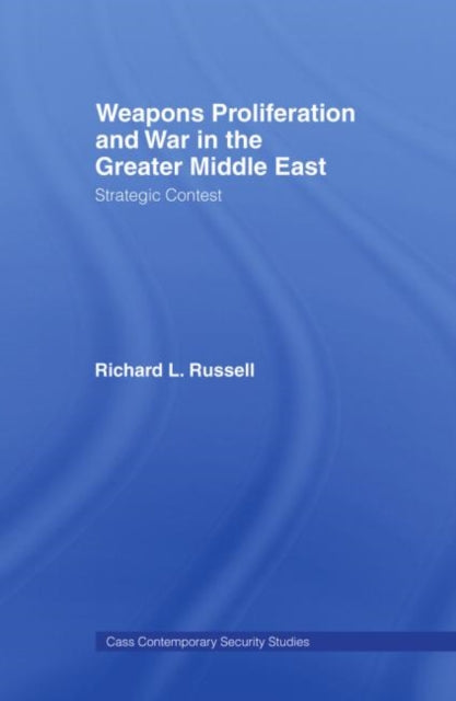 Book cover of: Weapons Proliferation and War in the Greater Middle East. By: Russell, Richard L.