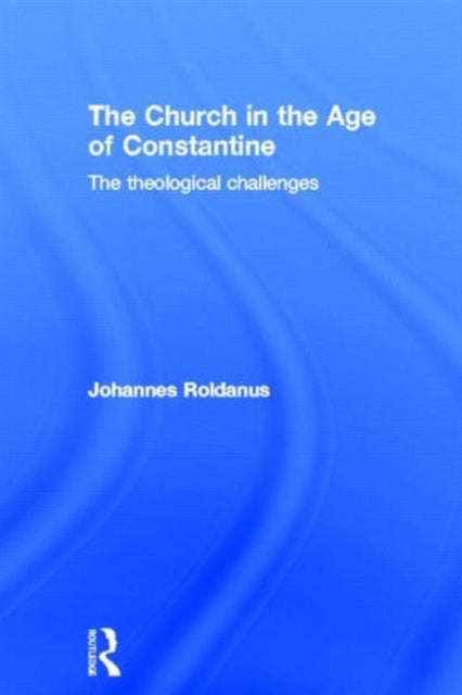 Book cover of: Church in the Age of Constantine. By: Roldanus
