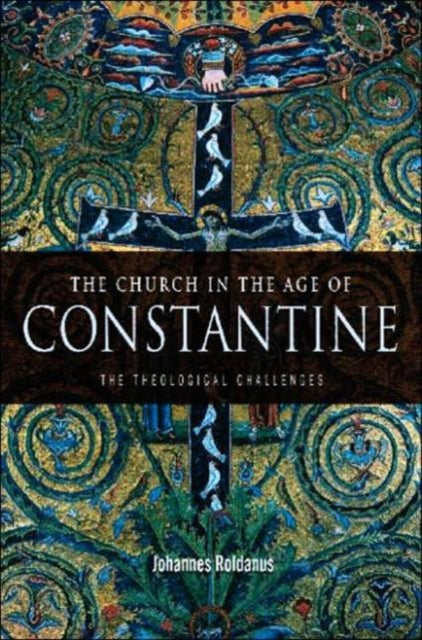 Book cover of: Church in the Age of Constantine. By: Roldanus