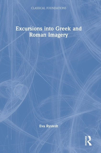 Book cover of: Excursions into Greek and Roman Imagery. By: Eva Rystedt