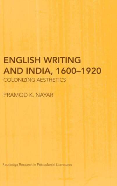 Book cover of: English Writing and India, 1600-1920. By: Pramod K. Nayar