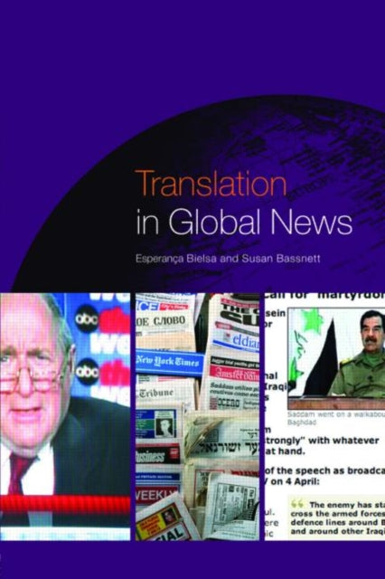 Book cover of: Translation in Global News. By: Esperança Bielsa, Bassnett/Bielsa