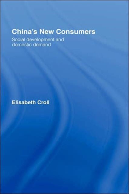 Book cover of: China's New Consumers. By: Croll