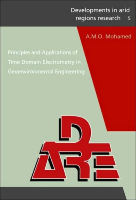 Book cover of: Principles and Applications of Time Domain Electrometry in Geoenvironmental Engineering. By: A.M.O. Mohamed