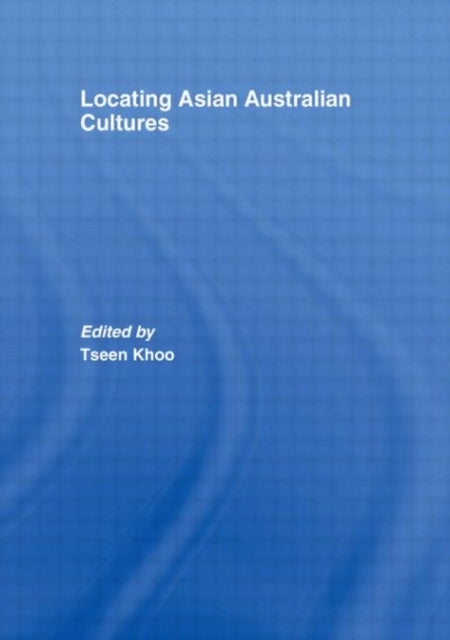 Book cover of: Locating Asian Australian Cultures. By: Tseen Khoo