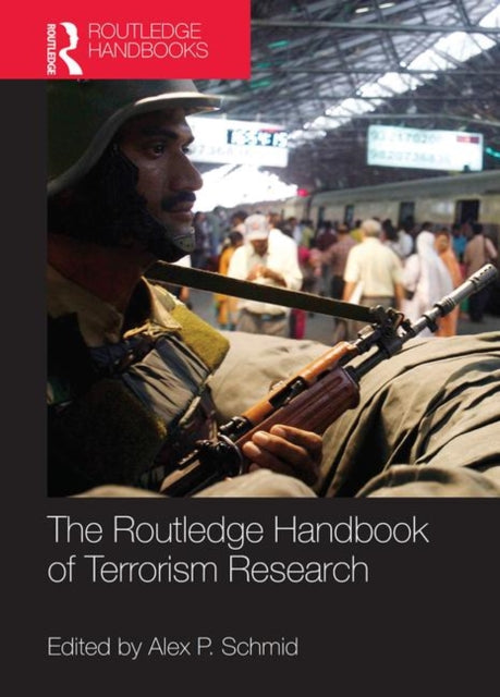 Book cover of: Routledge Handbook of Terrorism Research. By: Alex Schmid: Al, Alex Peter Schmid