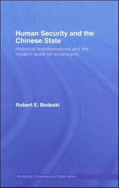 Book cover of: Human Security and the Chinese State. By: Robert Bedeski