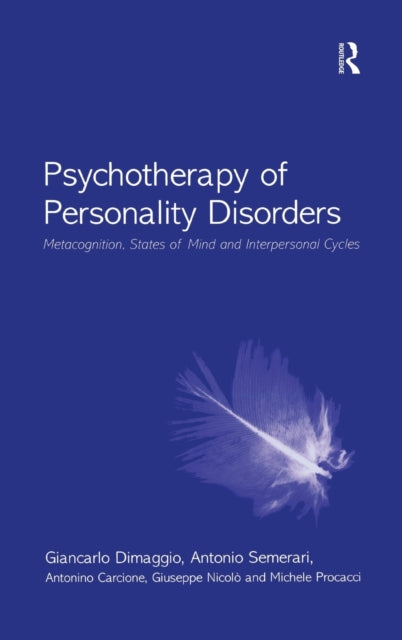 Book cover of: Psychotherapy of Personality Disorders. By: Dimaggio/Semera