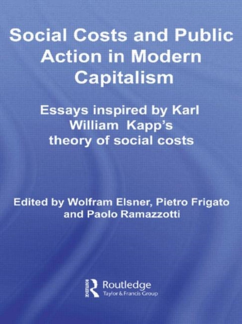 Book cover of: Social Costs and Public Action in Modern Capitalism. By: Elsner/Ramazzot