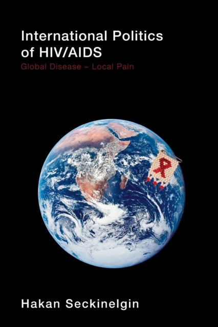 Book cover of: International Politics of HIV/AIDS. By: Seckinelgin