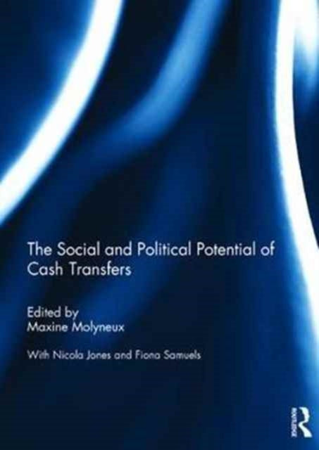 Book cover of: Social and Political Potential of Cash Transfers